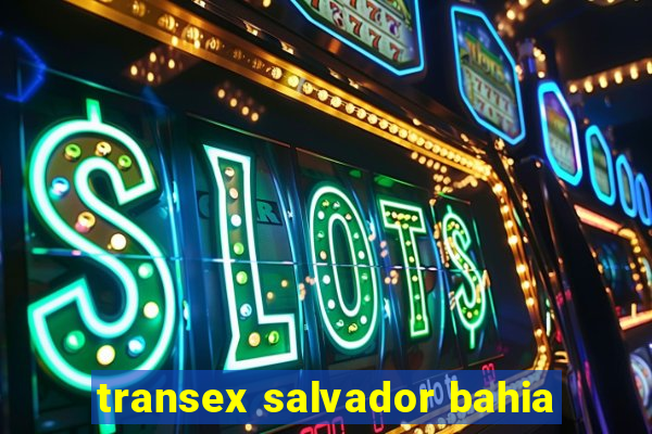 transex salvador bahia
